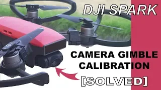 DJI SPARK Camera Gimble Calibration  - Easy Fix