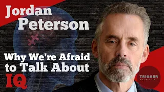 Jordan Peterson: Why We're Afraid to Talk About IQ