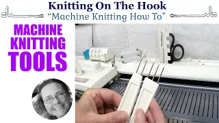 Machine Knitting - Tools