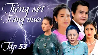 TIẾNG SÉT TRONG MƯA TẬP 53 | NHẬT KIM ANH, CAO MINH ĐẠT | PHIM TÌNH CẢM MIỀN TÂY VIỆT NAM