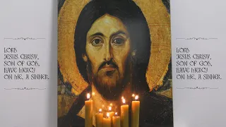 Lord Jesus Christ, Son of God, have mercy on me, a sinner - Jesus Prayer