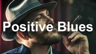 Positive Blues Music - Happy Whiskey Blues and Slow Rock Music to Relax