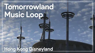 [HKDL] Tomorrowland Music Loop 迪士尼明日世界背景音樂