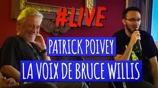 PATRICK POIVEY, LA VOIX DE BRUCE WILLIS (FDD #LIVE)