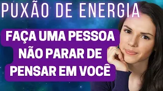 🔴PUXÃO DE ENERGIA DE ACCESS - FAÇA ALGUÉM NÃO PARAR DE PENSAR EM VOCÊ