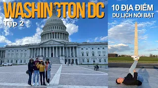 DC #2 - 10 ĐỊA ĐIỂM DU LỊCH NỔI BẬT Ở WASHINGTON DC| CÁCH BOOK TOUR CAPITOL & NHÀ TRẮNG | Du Lịch Mỹ