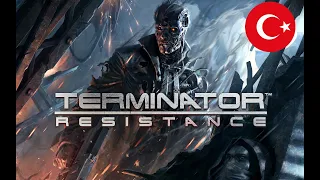 GELECEK'TE Kİ BİLGİSAYAR İLE İNSANLAR'IN SAVAŞI | TERMINATOR: RESISTANCE (TÜRKÇE) #1