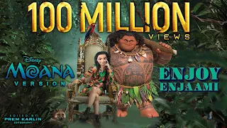 Enjoy Enjaami || Moana Version || Edited by Prem Karlin