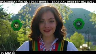 Bulgarian Vocal | Deep House | Trap and Dubstep mix (2018 - 2019)