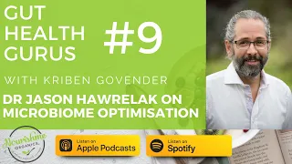 Dr. Jason Hawrelak: How to Optimize Your Gut Microbiome to Reverse Disease!