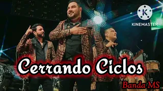 Cerrando Ciclos - Banda MS