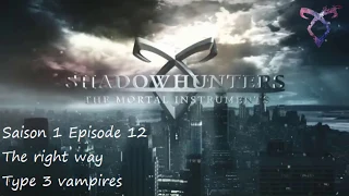 Shadowhunters S1E12 - The right way - Type 3 vampires