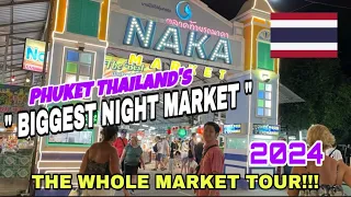 🇹🇭THIS IS NAKA MARKET - THE BIGGEST WEEKEND NIGHT MARKET IN PHUKET THAILAND| | WHOLE MARKET TOUR