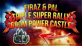 600M Castle Triple Super Rally - Firaz The Devil & Pal Alliance - Savages - Clash of Kings