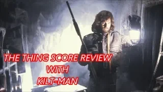 THE THING (1982) SCORE REVIEW WITH KILT-MAN!!!!!