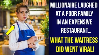 Millionaire laughed at a poor family in an expensive restaurant… What the waitress did went viral!