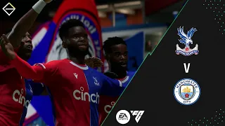EA Sports FC 24 || Crystal Palace vs Manchester City Gameplay || 23/24 Season