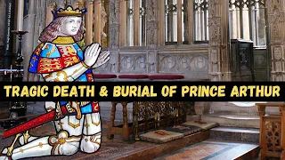 TRAGIC DEATH and burial of Prince Arthur Tudor | What killed Prince Arthur | Grave of Prince Arthur