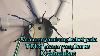 cara menyambung kabel pada T DUS -mana yang harus di utamakan.