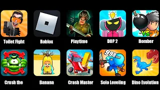 Roblox,Toilet Fight Open World,Playtime Adventure Multiplayer,DOP 2,Bomber Friends,Crush the Monster