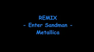Enter Sandman ELECTRO REMIX - Metallica