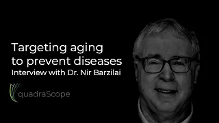 Targeting aging to prevent diseases – interview with Dr.  Nir Barzilai
