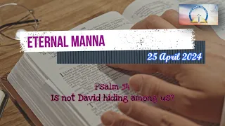 Eternal Manna - 25 April 2024