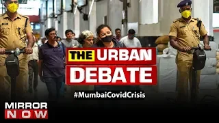 Is Mumbai's Corona crisis a massive strategy failure? | The Urban Debate