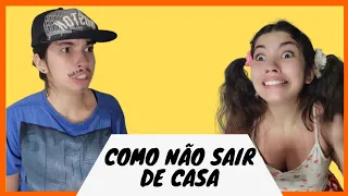 COMO NÃO SAIR DE CASA