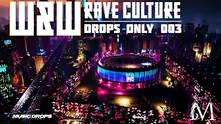 W&W [Drops Only] @ Rave Culture 003 | Club Mythic City Live (DJ Set)