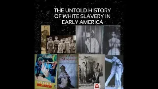 THE UNTOLD HISTORY OF WHITE SLAVERY IN EARLY AMERICA