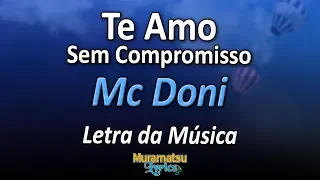 Mc Doni (Sintonia) - Te Amo Sem Compromisso - Letra / Lyrics