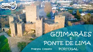 GUIMARÃES e PONTE DE LIMA - NORTE DE PROTUGAL | PROGRAMA Viaje Comigo