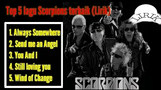 Top 5 lagu Scorpions terbaik (lirik) / official lirik lagu barat Scorpions terpopuler