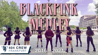 [KPOP IN PUBLIC IN GERMANY] BLACKPINK '블랙핑크' MEDLEY 5TH ANNIVERSARY - DANCE COVER BY 404CrewFF