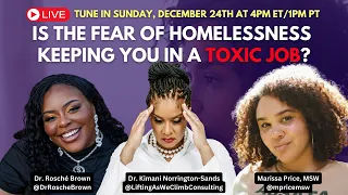 Is The Fear of Homelessness Keeping You In a Toxic Job? Here's How to Take Your Power Back, Sis.