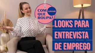 COMO SE VESTIR PARA UMA ENTREVISTA DE EMPREGO | HAVAN