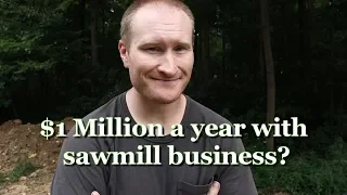 Can you make $1 million a year with a sawmill business?