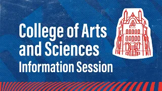 College of Arts and Sciences Information Session