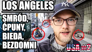 USA - jest DRAMAT! Smród, bezdomni, ćpuny, bieda - nie tak zapamiętałem Los Angeles... #2