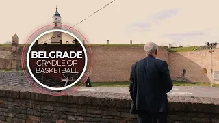 Belgrade: Cradle of Basketball