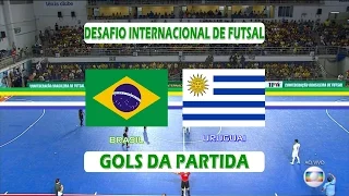 Brasil 3x2 Uruguai - Gols - Desafio Internacional de Futsal (20/11/2016)