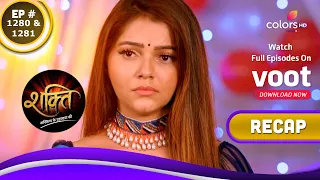 Shakti | शक्ति | Ep. 1280 & 1281 | Recap