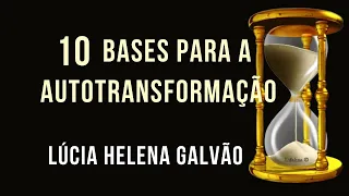 O FUTURO COMEÇA AGORA: as 10 bases para a autotransformação - Lúcia Helena Galvão
