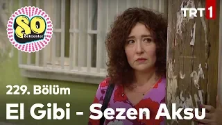 El gibi 🎶 - Sezen Aksu - Seksenler 229. Bölüm (Yeni Sezon 2019)