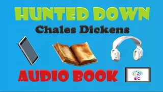 📘🎧Audio Books🎧📗 HUNTED DOWN by Charles DIckens {Detective story}