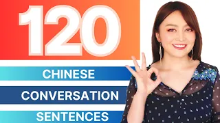 Quickly develop fluent Chinese speaking skills with these 120 conversation sentences