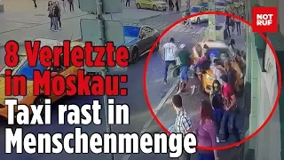 8 Verletzte in Moskau – Taxi rast in Menschenmenge, Zeugen sprechen von Absicht