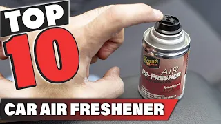 Best Car Air Freshener In 2024 - Top 10 Car Air Fresheners Review