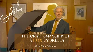 The Craftsmanship Of Fox Umbrellas With Eddie Sahakian